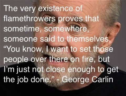 2000 Mercury Grand Marquis - A quote attributed to George Carlin about the existence of flamethrowers.