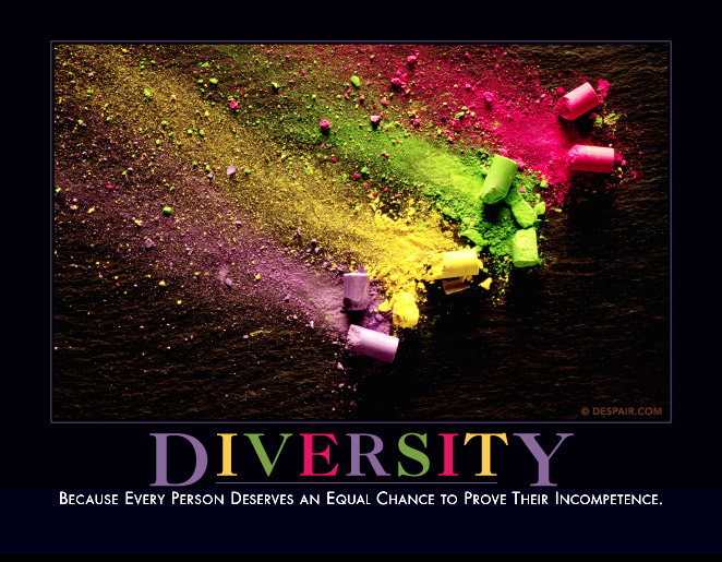 Diversity

http://www.despair.com/