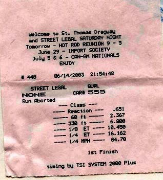 2000 Ford Crown Victoria - Time slip from St. Thomas Dragway shows race results and event information from June 2003.