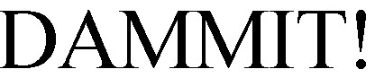 1991 Ford LTD Crown Victoria - A plain white image containing only the word "DAMMIT!" in large black serif type. No vehicle, part, or document is shown.